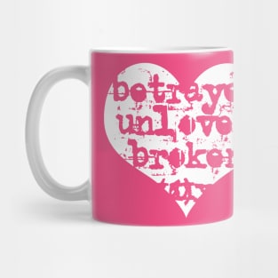 Betrayed and Broken Mug